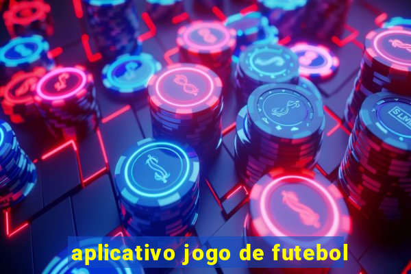 aplicativo jogo de futebol